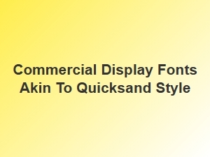 Quicksand Alternatives: Similar Commercial Display Fonts