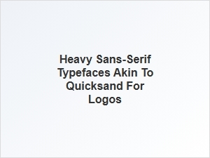 Weighted Sans-Serif Variations Like Quicksand for Logos